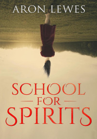 Image of School for Spirit : A Dead Girl and a Samurai