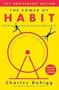 Image of The Power of Habit: Why We Do What We Do in Life and Business